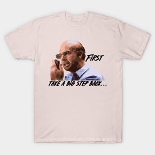 First, take a big step back... T-Shirt